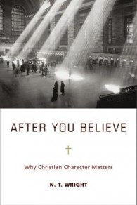 After You Believe - N. T. Wright