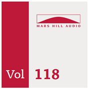 Mars Hill Audio--Vol 118