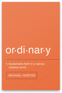 Ordinary--Michael Horton